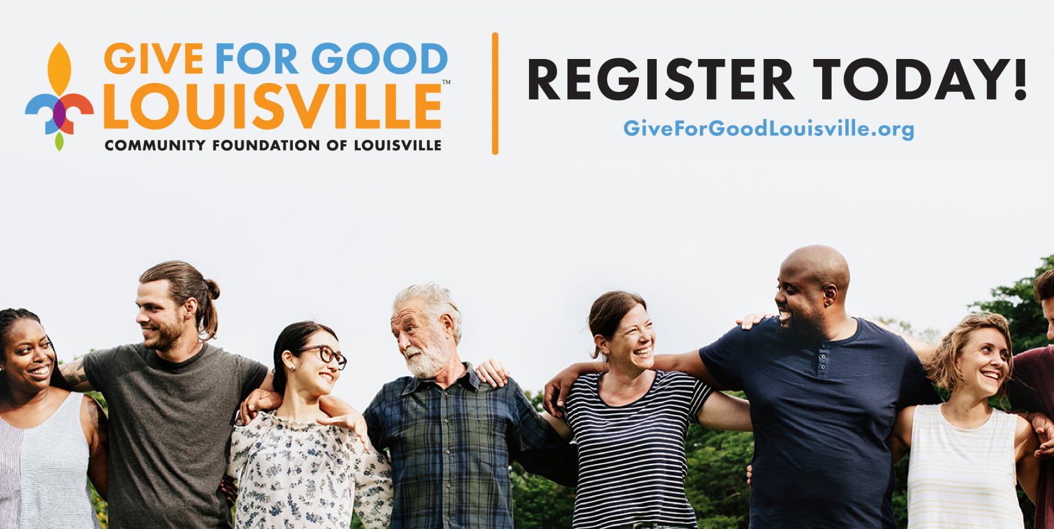 Give For Good Louisville Registration is Open Community Foundation of